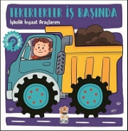 İşkolik İnşaat Araçlarım-tekerlekler İş Başında Bebek Kitapları ve Eğitim Kartları