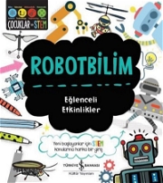 Robotbilim - Eğlenceli Etkinlikler Science (Fen), Technology (Teknoloji), Engineering (Mühendislik) ve Mathematics (Matematik)