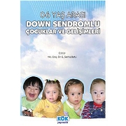 0 - 6 Yaş Arası Down Sendromlu Çocuklar Ve Gelişimleri Özel Eğitim Kitapları