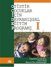 Otistik Çocuklar İçin Davranışsal Eğitim Programı 1 Özel Eğitim Kitapları