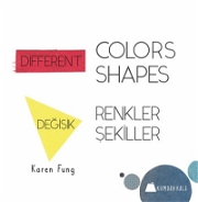 Different Colors Different Shapes - Değişik Renkler Değişik Şekiller Yabancı Dil Kitap ve Eğitim Kartları