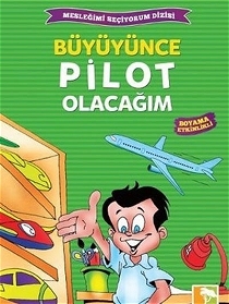 Büyüyünce Pilot Olacağım