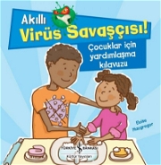 Akıllı Virüs Savaşçısı! - Çocuklar İçin Yardımlaşma Kılavuzu 1.Sınıf Okuma Kitapları