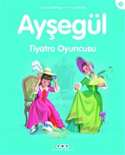 Ayşegül – Tiyatro Oyuncusu 1.Sınıf Okuma Kitapları