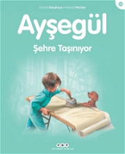 Ayşegül – Şehre Taşınıyor 1.Sınıf Okuma Kitapları