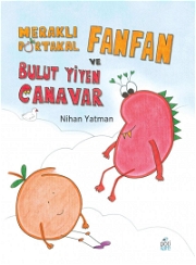 Meraklı Portakal Fanfan Ve Bulut Yiyen Canavar 1.Sınıf Okuma Kitapları