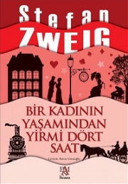 Bir Kadının Yaşamından Yirmi Dört Saat - Stefan Zweig Büyükler İçin Kitaplar, Eğitici Kitaplar